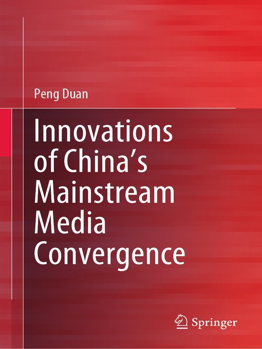 Title details for Innovations of China's Mainstream Media Convergence by Peng Duan - Available